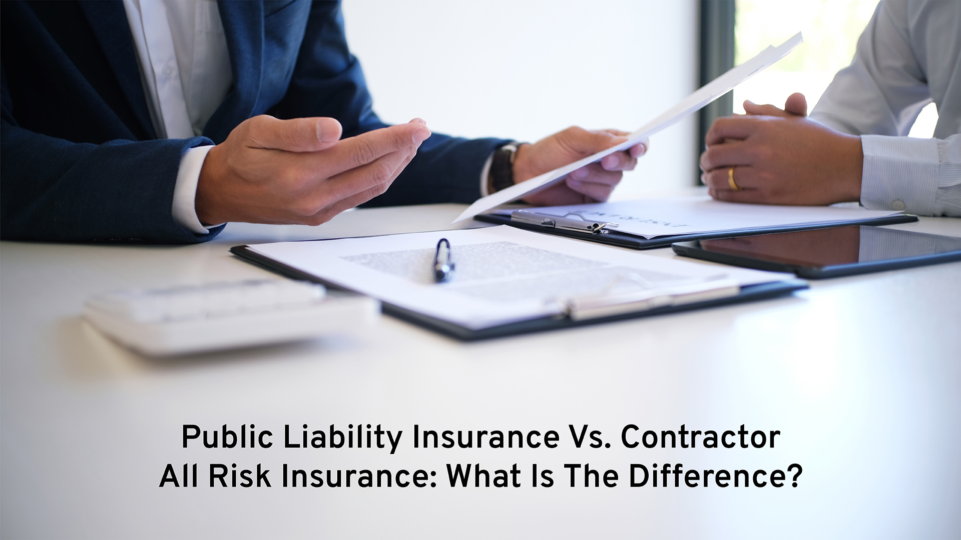Public Liability Insurance Vs. Contractor All Risk Insurance: What Is The Difference?